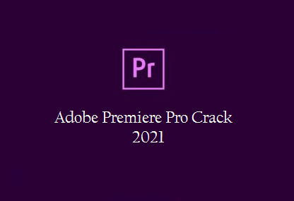 Adobe Premiere Pro 2021 Serial Key